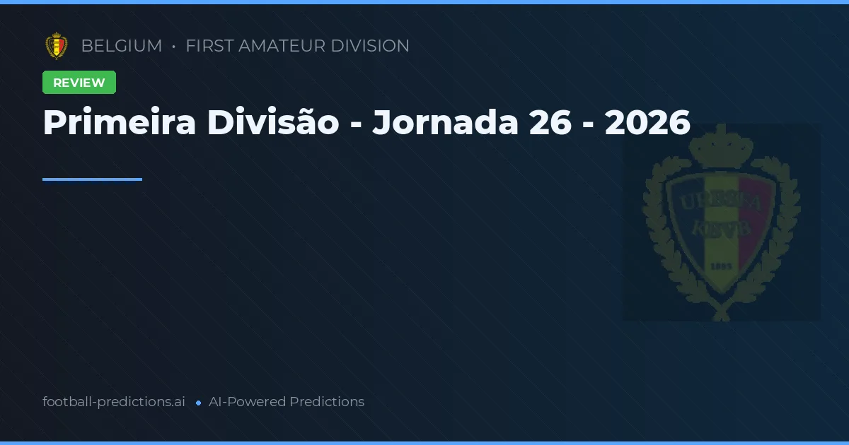 Primeira Divisão - Jornada 26 - 2026