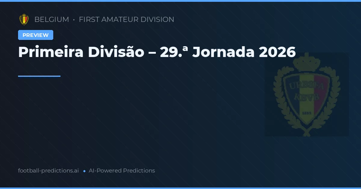 Primeira Divisão – 29.ª Jornada 2026