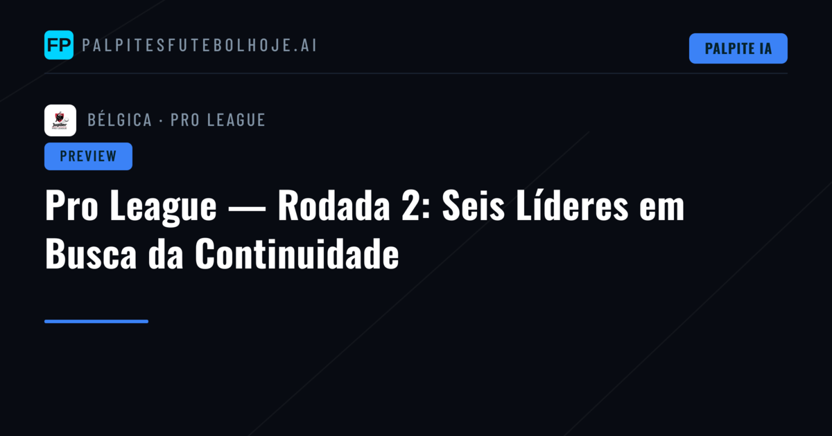 Pro League — Rodada 2: Seis Líderes em Busca da Continuidade