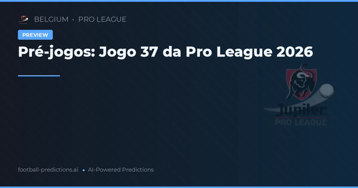 Pré-jogos: Jogo 37 da Pro League 2026