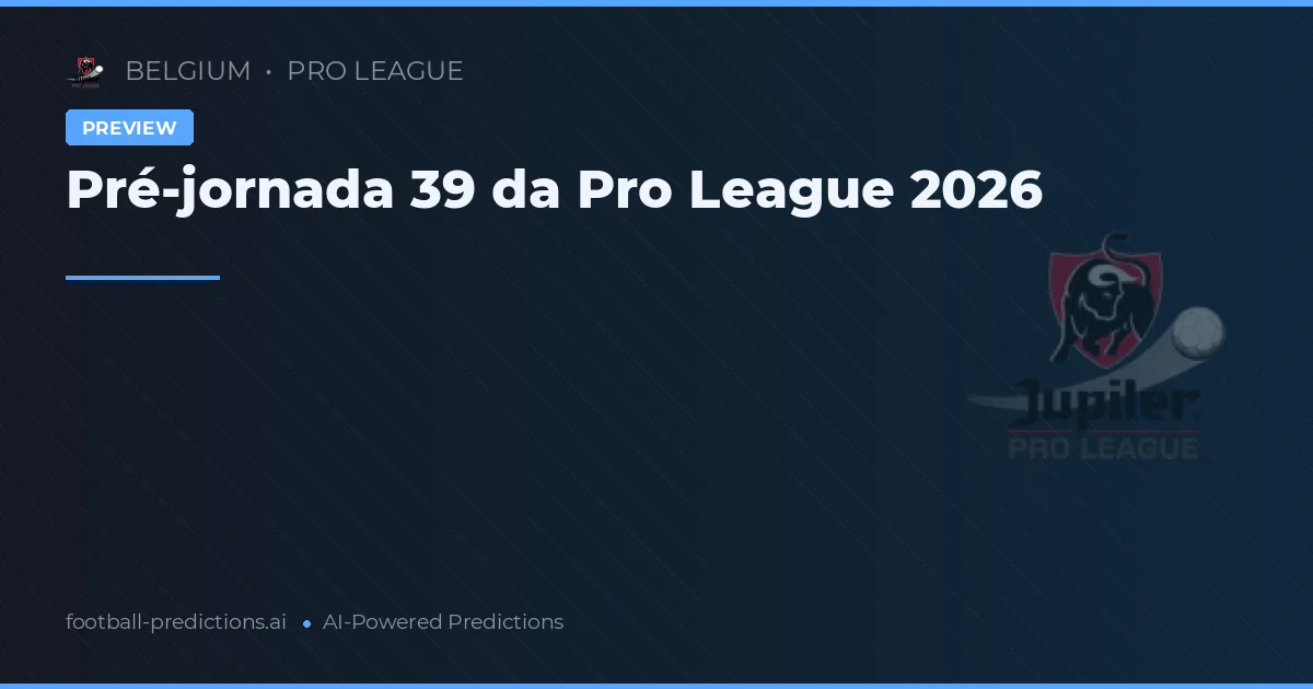 Pré-jornada 39 da Pro League 2026