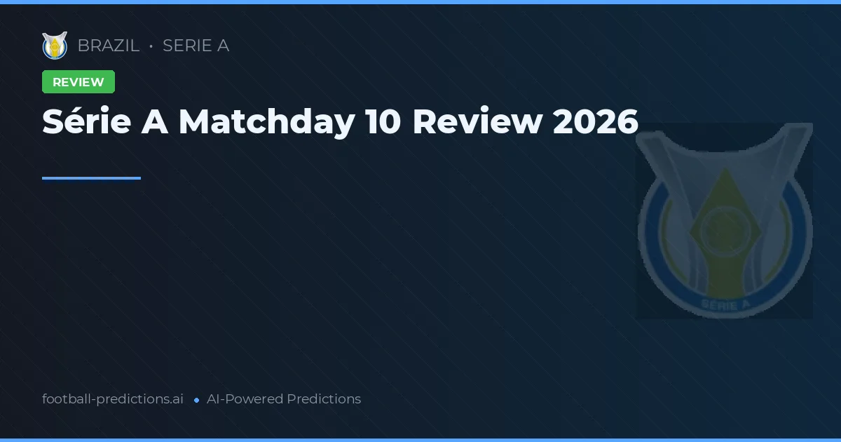 Série A Matchday 10 Review 2026