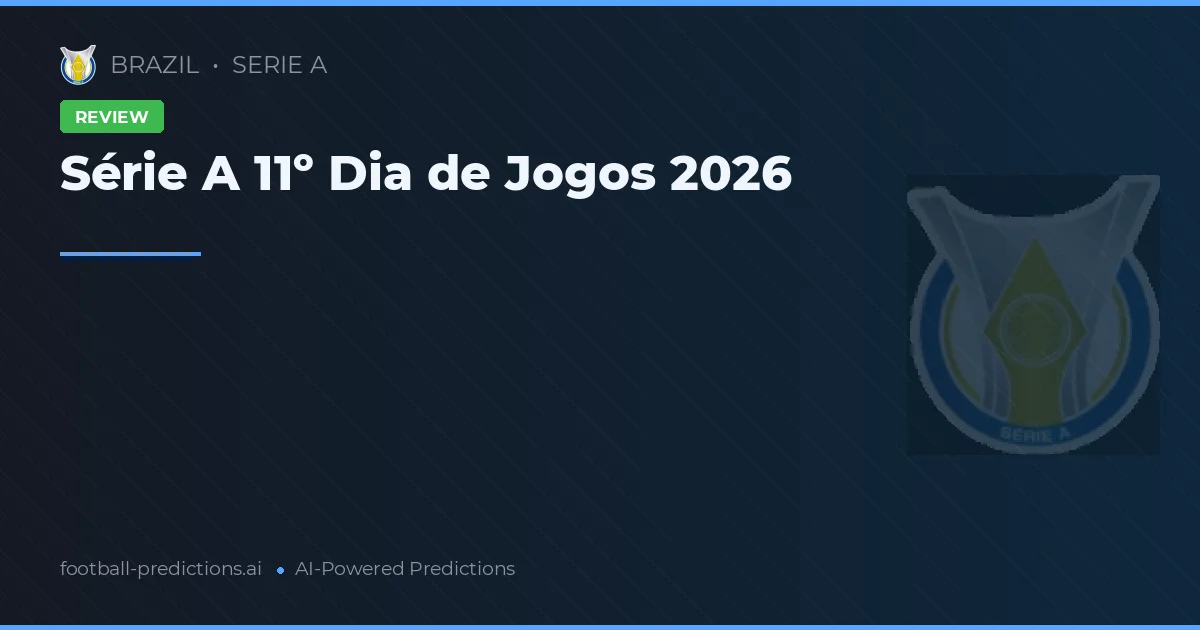 Série A 11º Dia de Jogos 2026