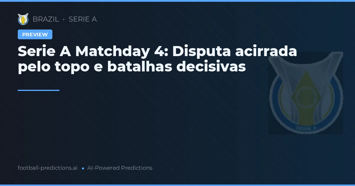 Serie A Matchday 4: Disputa acirrada pelo topo e batalhas decisivas