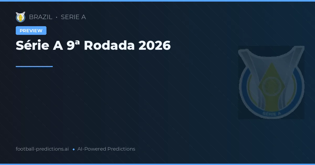Série A 9ª Rodada 2026
