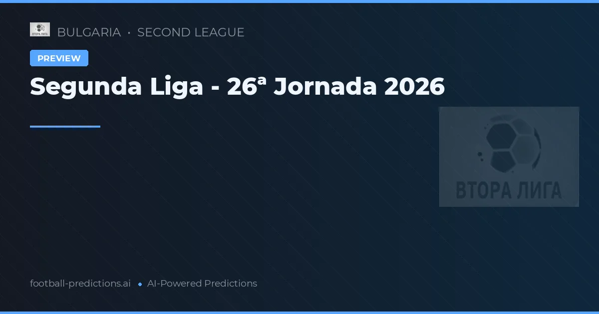 Segunda Liga - 26ª Jornada 2026