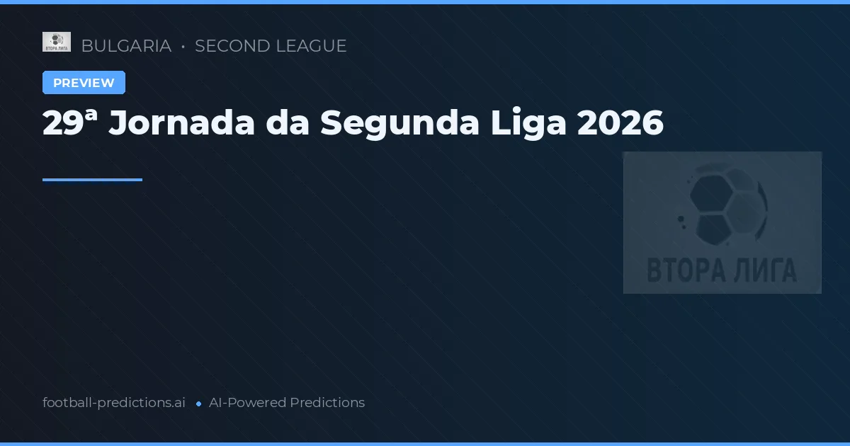 29ª Jornada da Segunda Liga 2026
