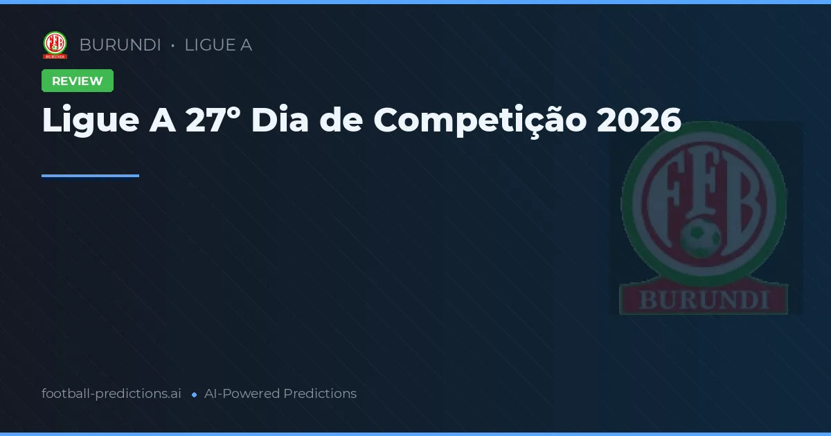 Ligue A 27º Dia de Competição 2026