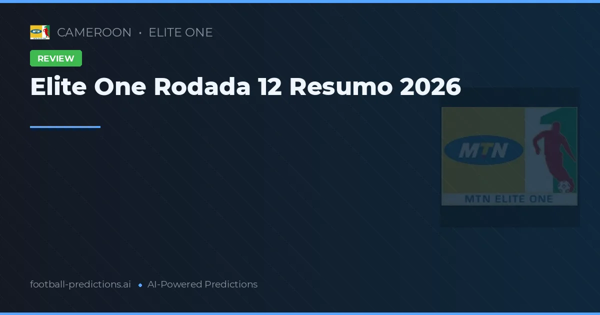 Elite One Rodada 12 Resumo 2026