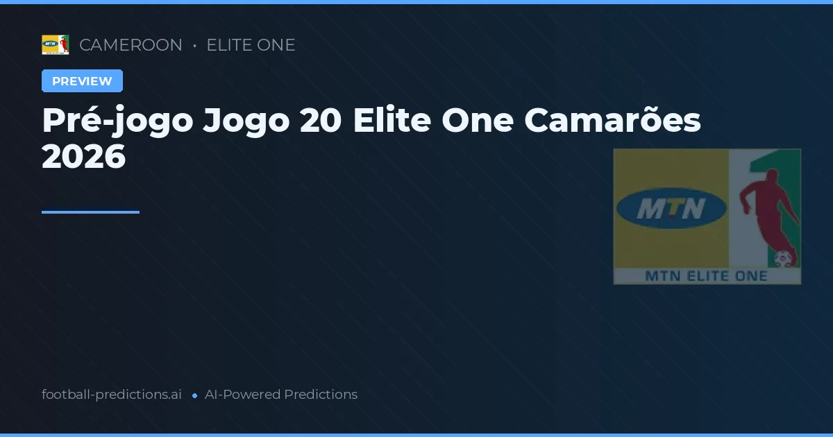 Pré-jogo Jogo 20 Elite One Camarões 2026