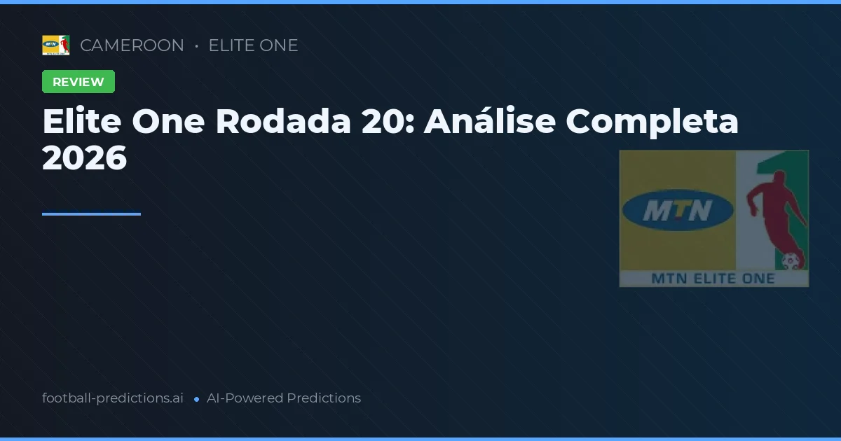Elite One Rodada 20: Análise Completa 2026