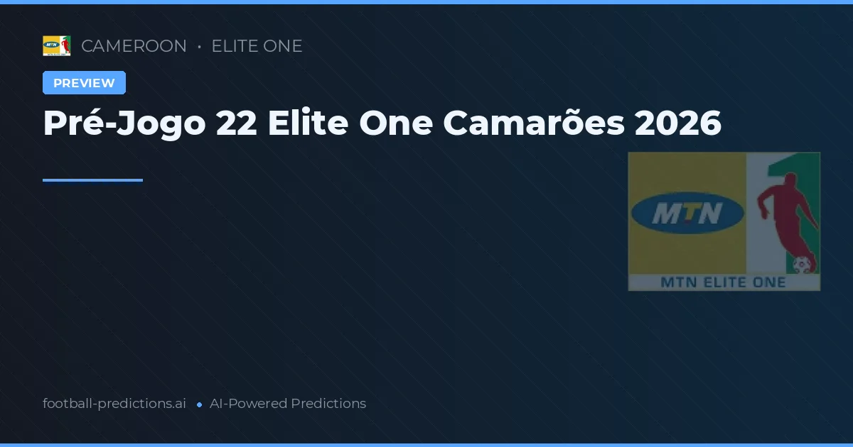 Pré-Jogo 22 Elite One Camarões 2026