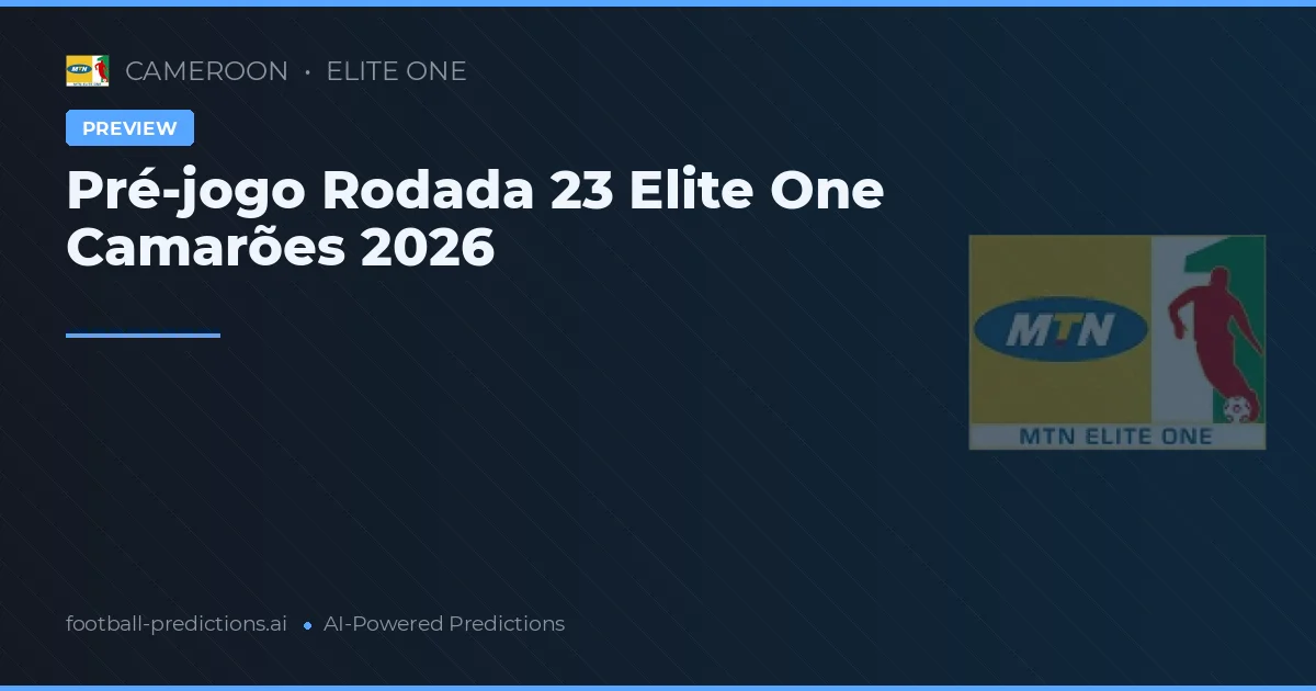 Pré-jogo Rodada 23 Elite One Camarões 2026