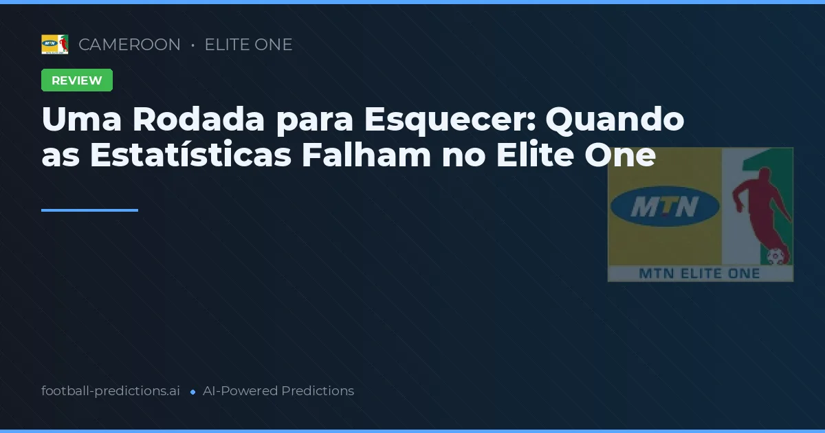 Uma Rodada para Esquecer: Quando as Estatísticas Falham no Elite One
