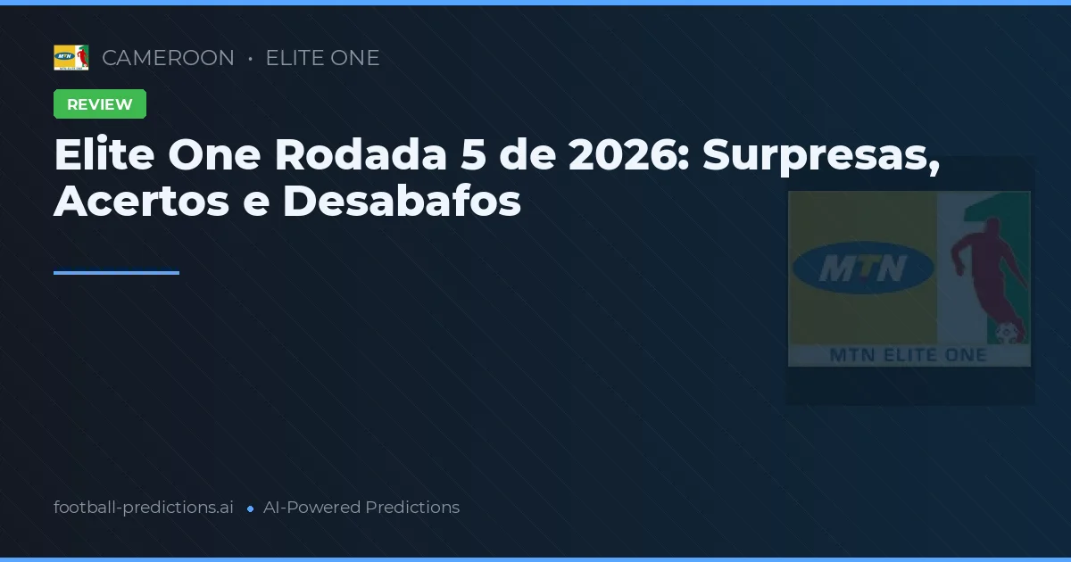Elite One Rodada 5 de 2026: Surpresas, Acertos e Desabafos