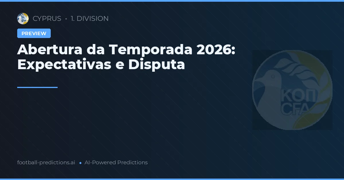 Abertura da Temporada 2026: Expectativas e Disputa