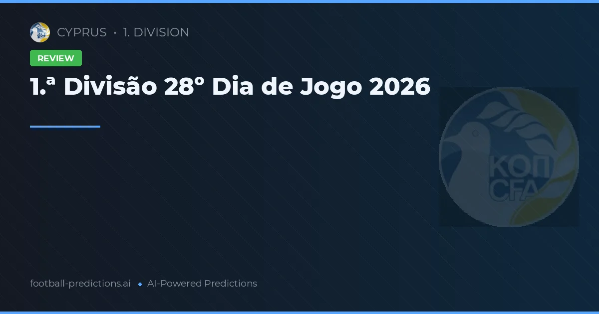 1.ª Divisão 28º Dia de Jogo 2026