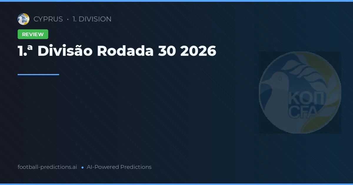 1.ª Divisão Rodada 30 2026