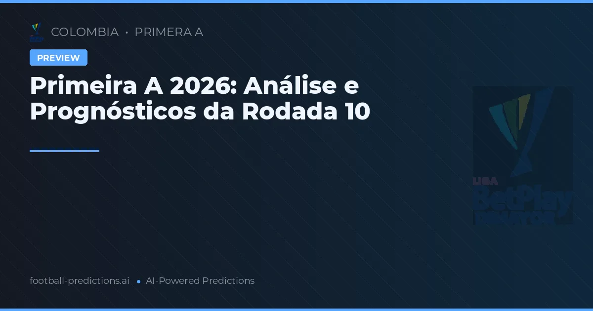 Primeira A 2026: Análise e Prognósticos da Rodada 10