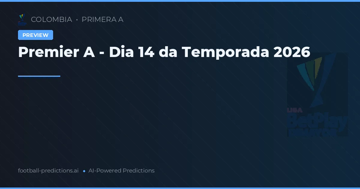 Premier A - Dia 14 da Temporada 2026