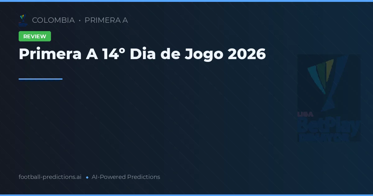 Primera A 14º Dia de Jogo 2026