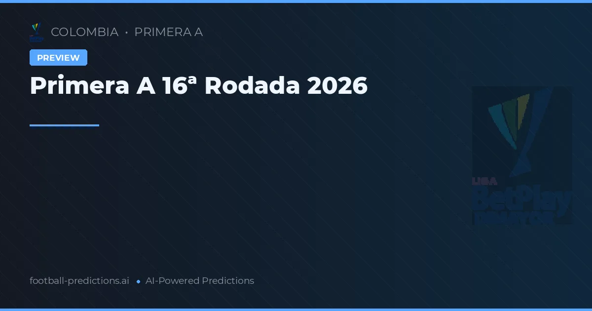 Primera A 16ª Rodada 2026