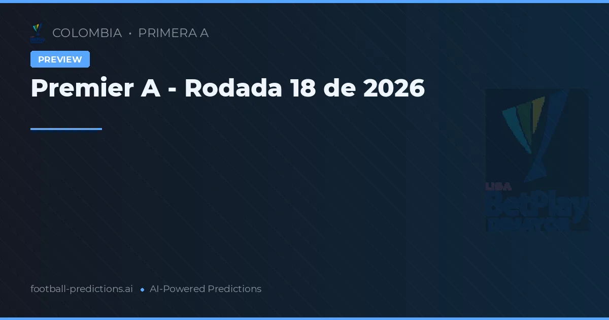 Premier A - Rodada 18 de 2026