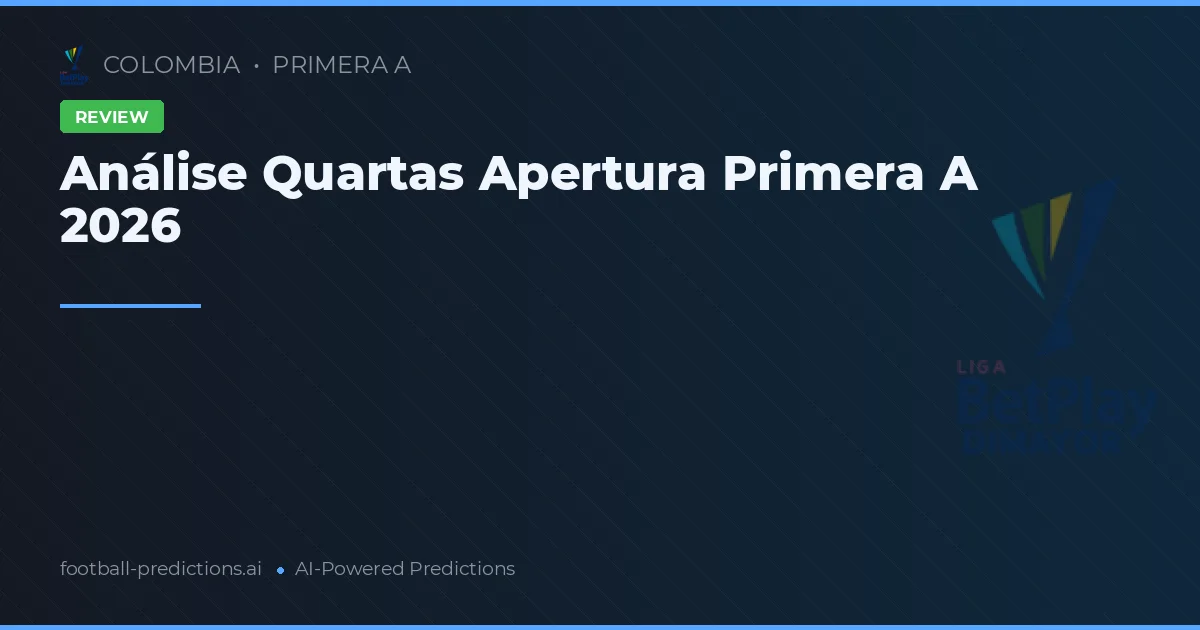 Análise Quartas Apertura Primera A 2026