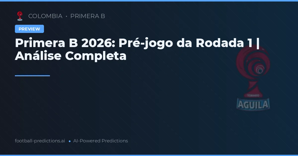 Primera B 2026: Pré-jogo da Rodada 1 | Análise Completa