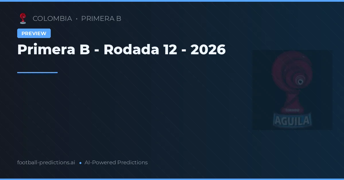 Primera B - Rodada 12 - 2026