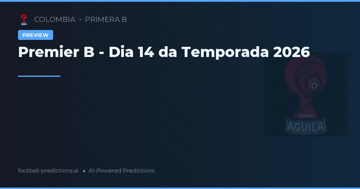 Premier B - Dia 14 da Temporada 2026