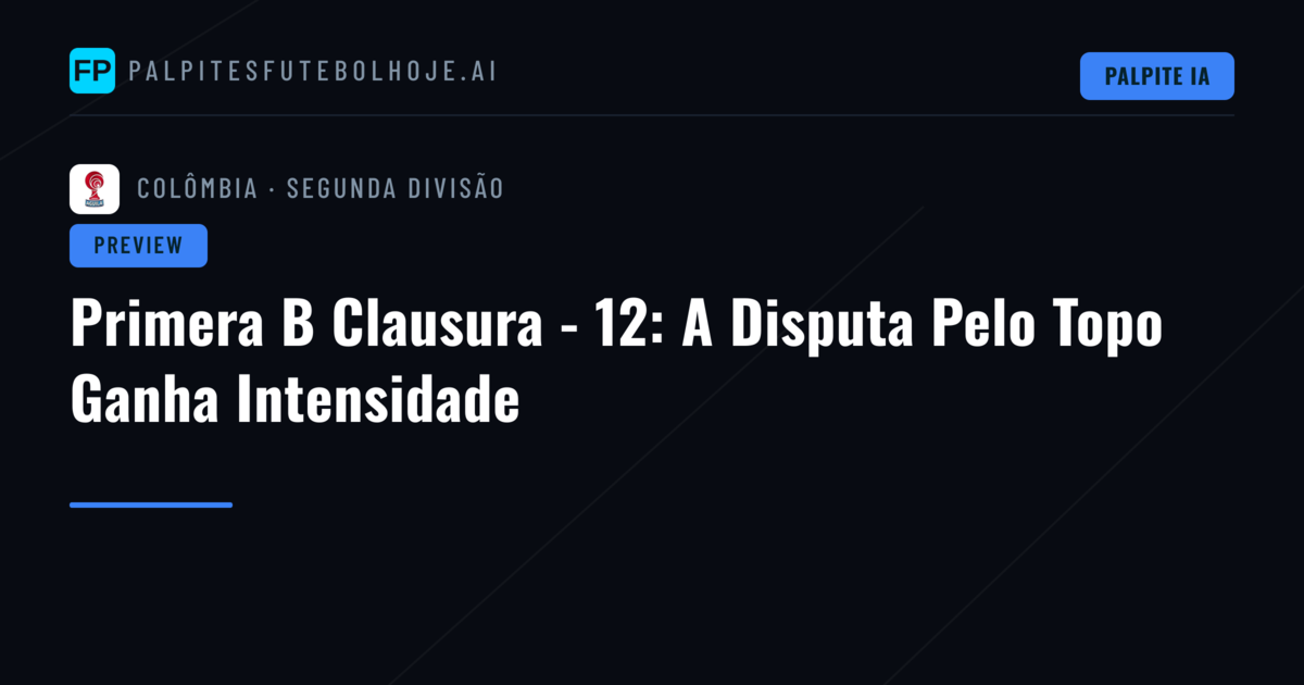 Primera B Clausura - 12: A Disputa Pelo Topo Ganha Intensidade