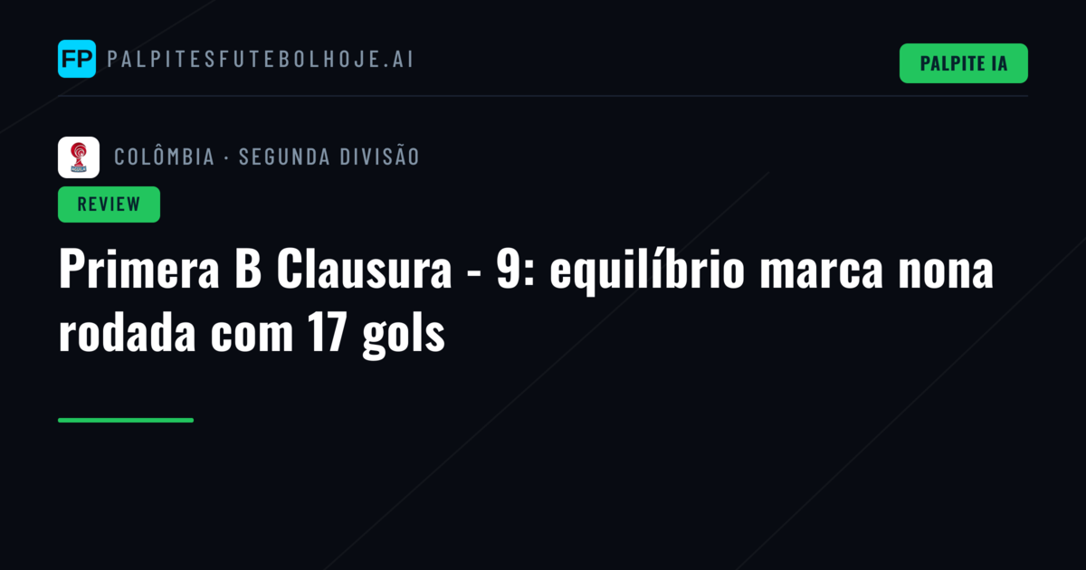 Primera B Clausura - 9: equilíbrio marca nona rodada com 17 gols