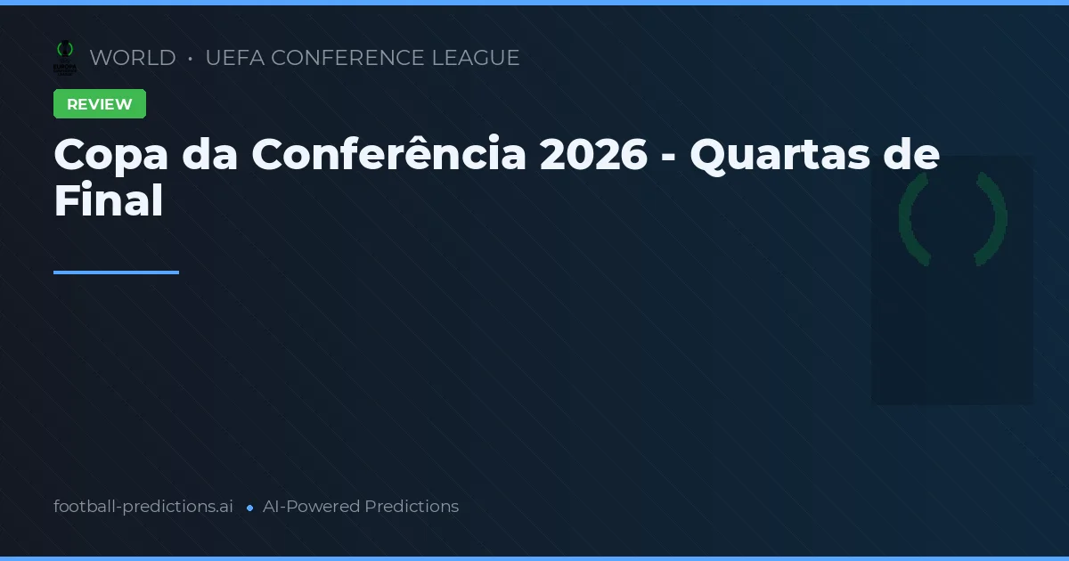 Copa da Conferência 2026 - Quartas de Final