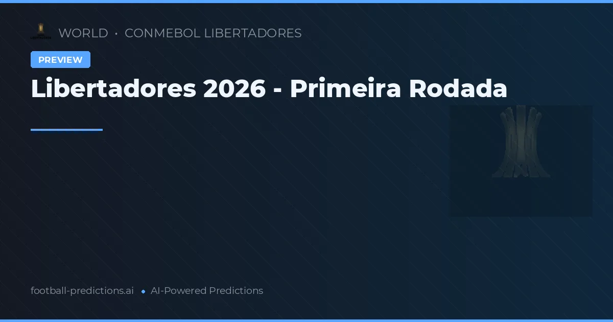 Libertadores 2026 - Primeira Rodada