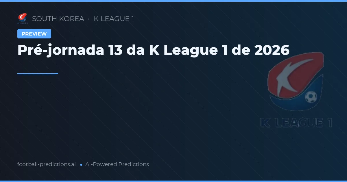 Pré-jornada 13 da K League 1 de 2026