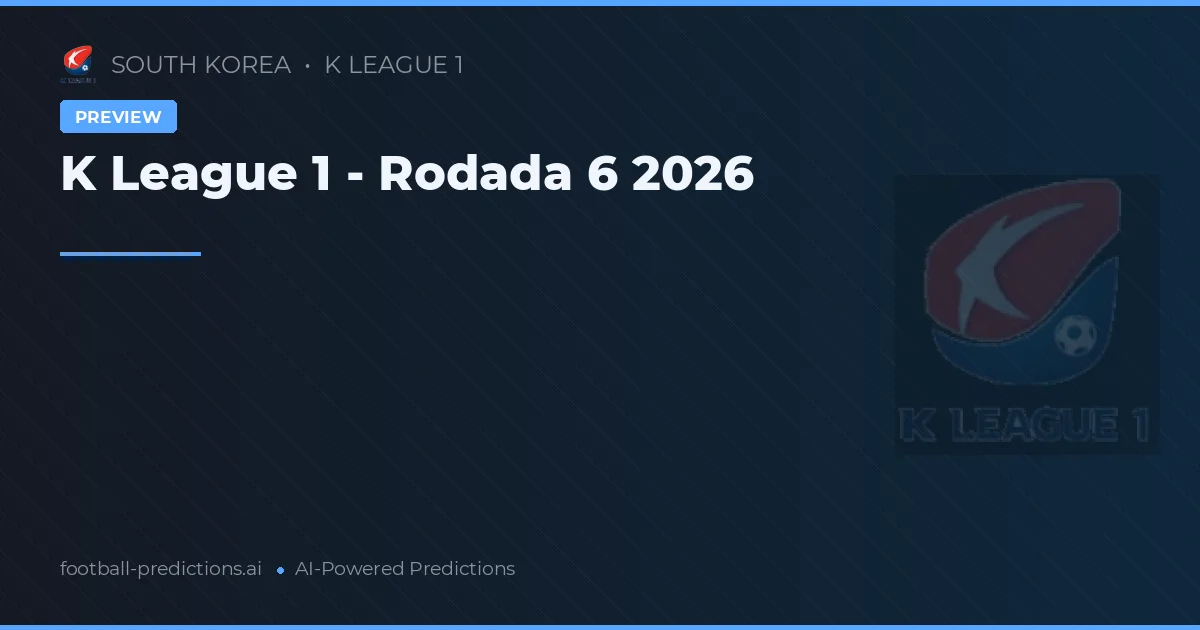 K League 1 - Rodada 6 2026