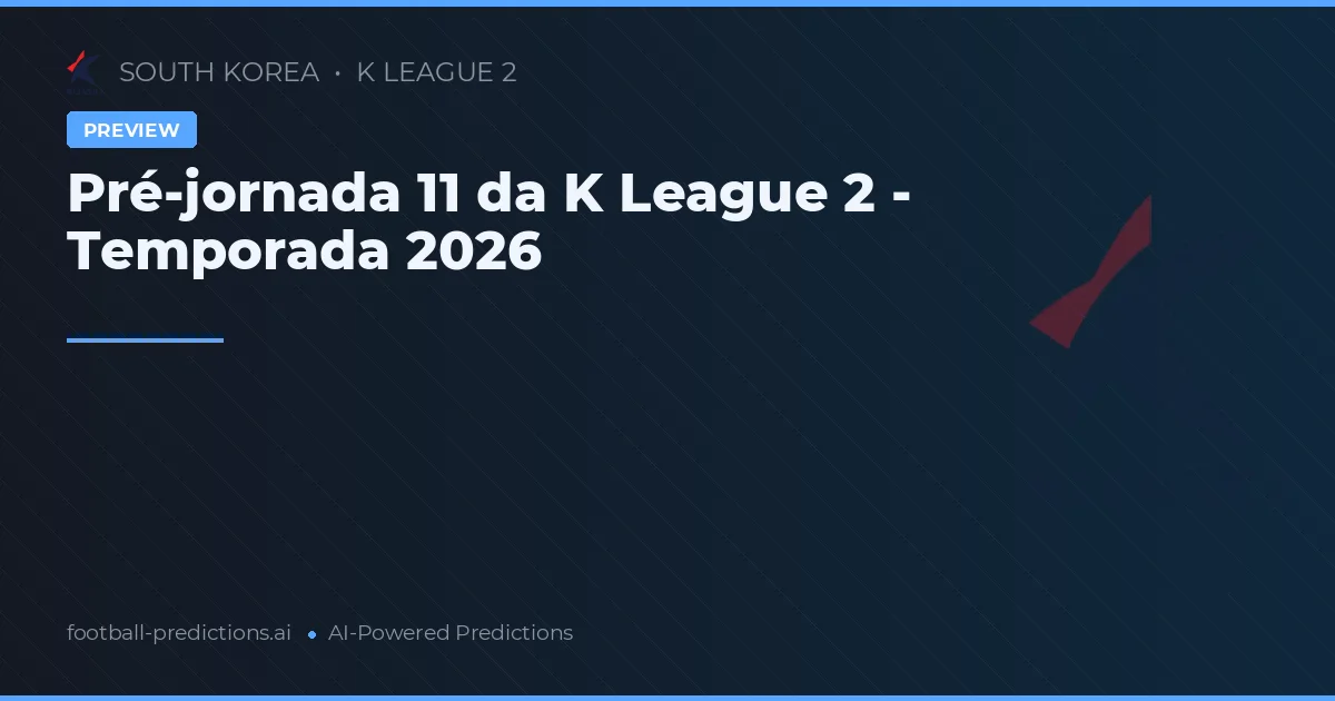 Pré-jornada 11 da K League 2 - Temporada 2026