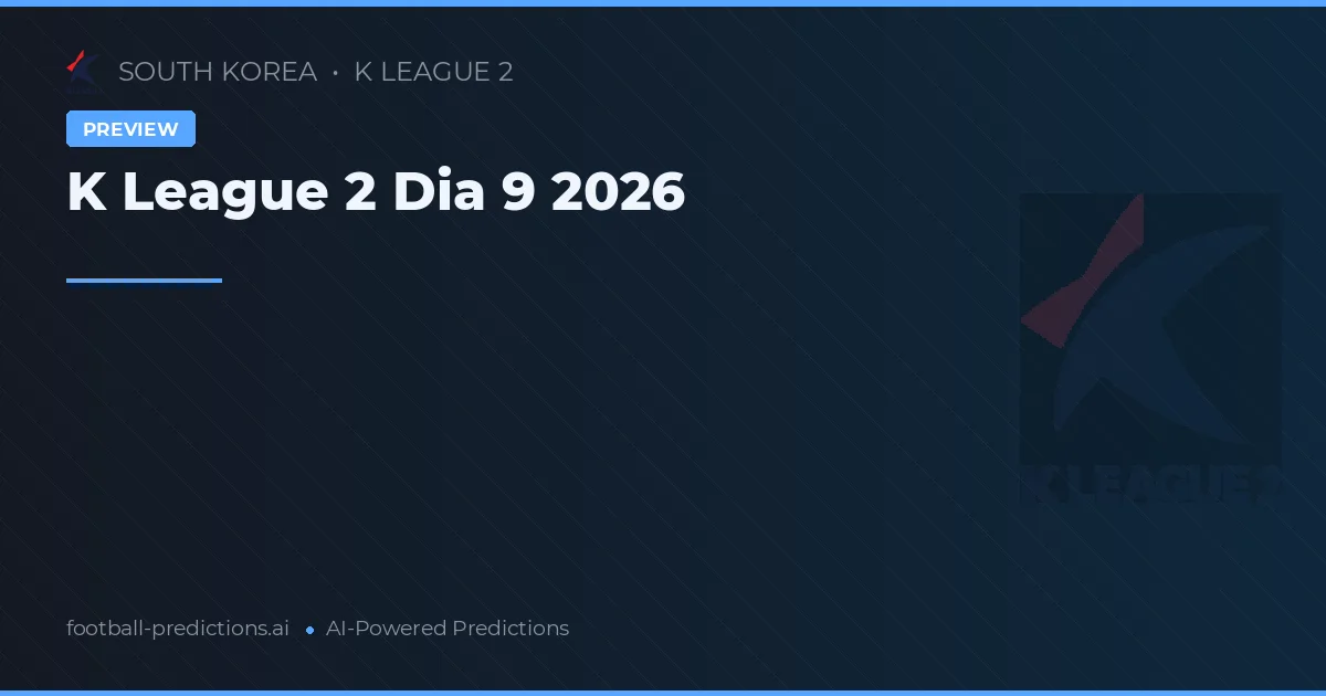 K League 2 Dia 9 2026