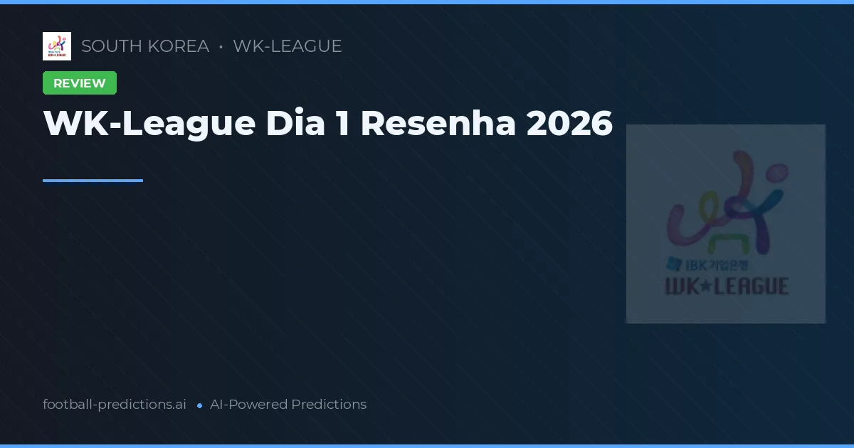 WK-League Dia 1 Resenha 2026
