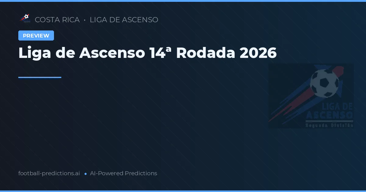 Liga de Ascenso 14ª Rodada 2026