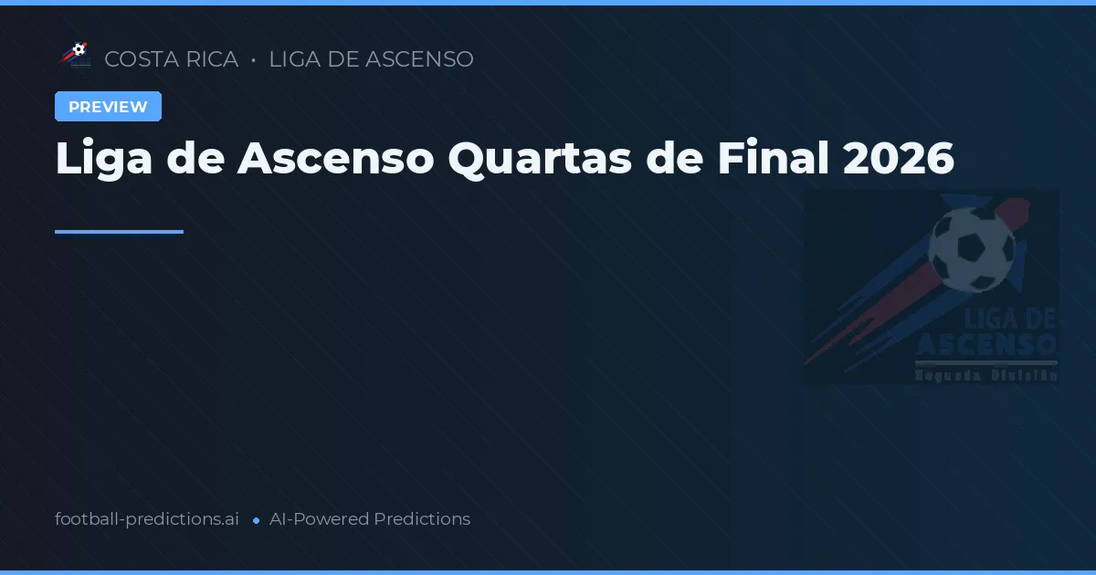Liga de Ascenso Quartas de Final 2026