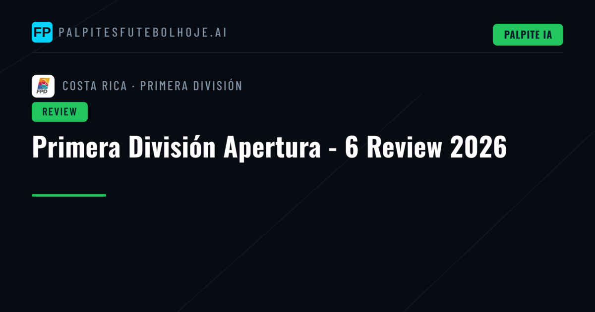 Primera División Apertura - 6 Review 2026