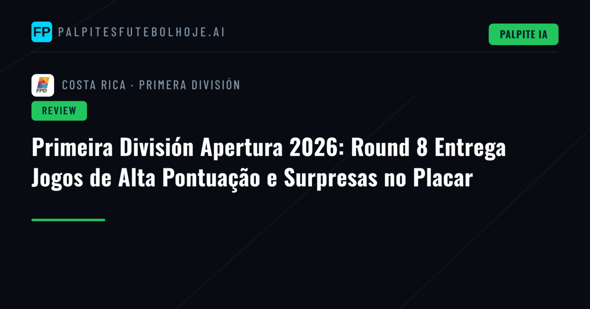 Primeira División Apertura 2026: Round 8 Entrega Jogos de Alta Pontuação e Surpresas no Placar