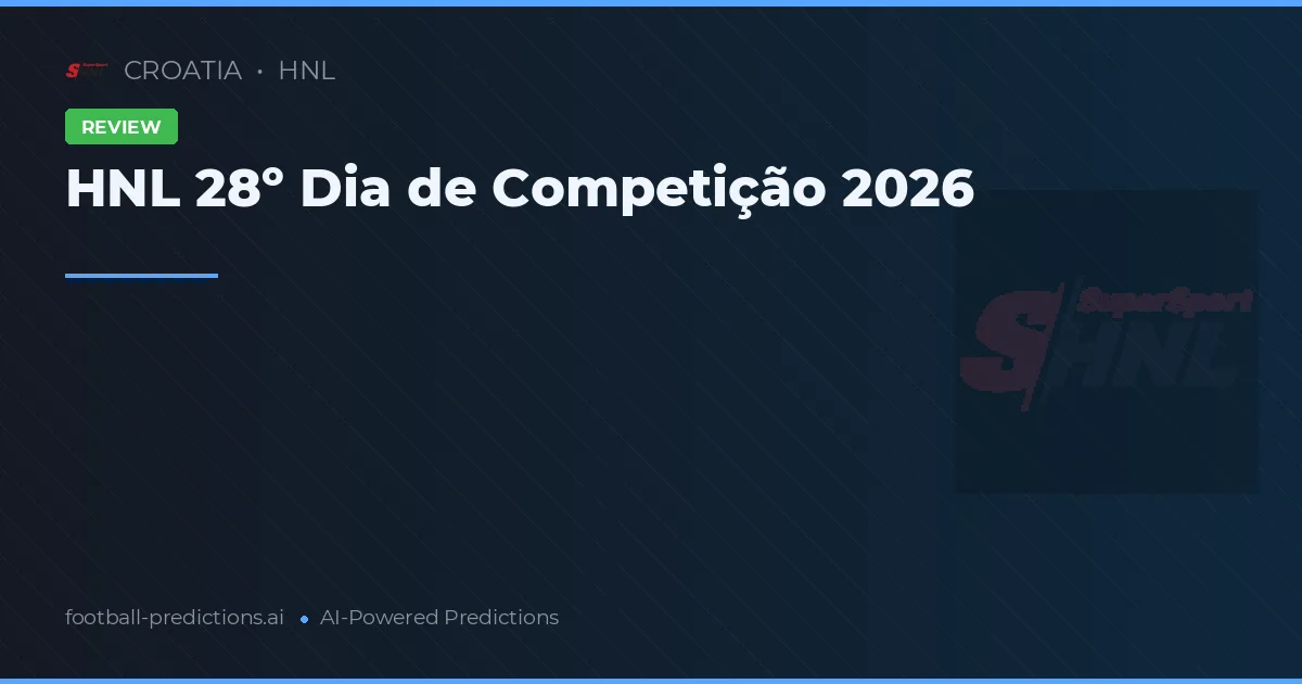HNL 28º Dia de Competição 2026