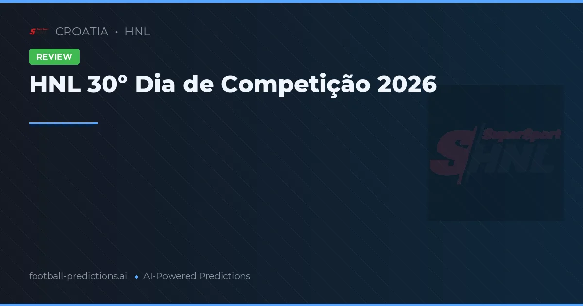 HNL 30º Dia de Competição 2026