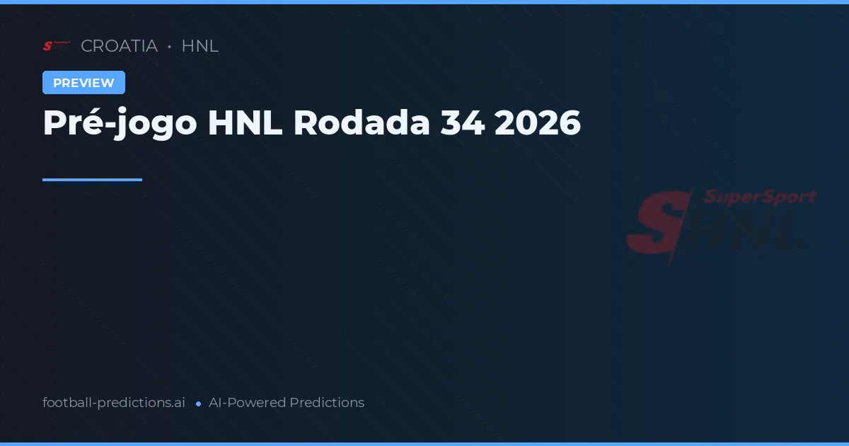 Pré-jogo HNL Rodada 34 2026
