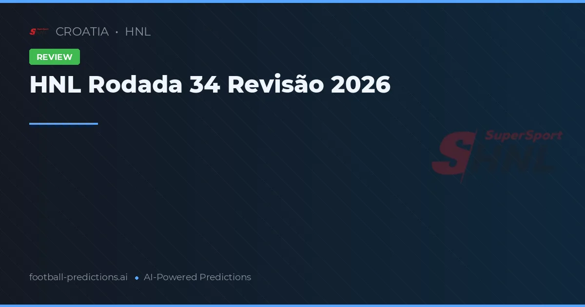 HNL Rodada 34 Revisão 2026
