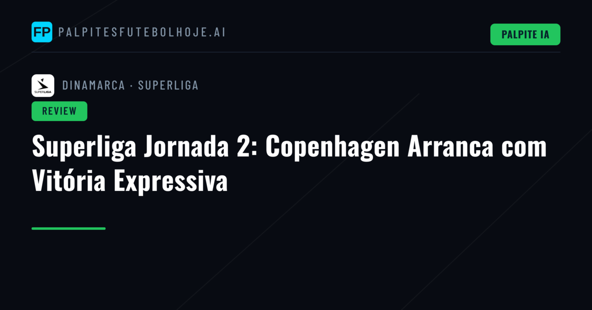 Superliga Jornada 2: Copenhagen Arranca com Vitória Expressiva
