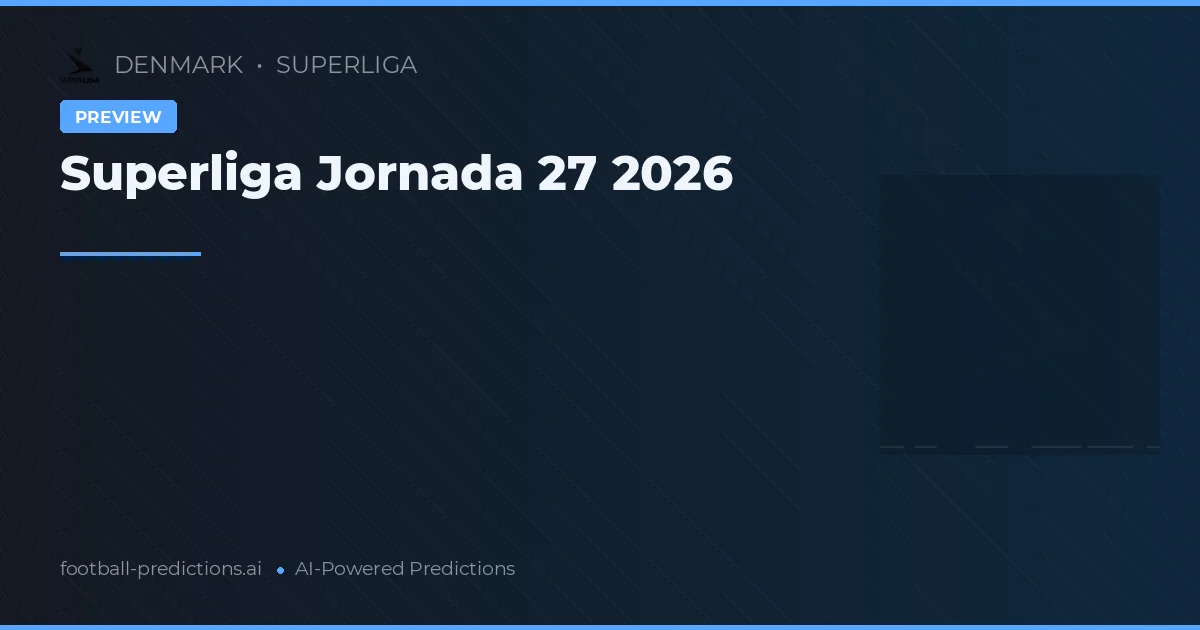 Superliga Jornada 27 2026